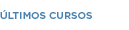 &Uacute;ltimios cursos